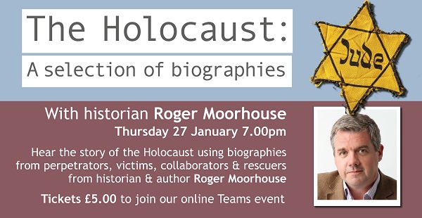 The Holocaust with Historian and Author Roger Moorhouse